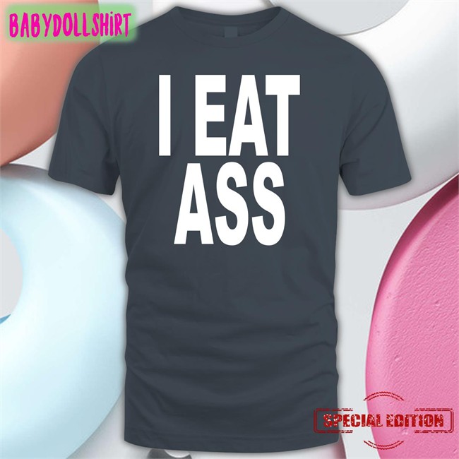 I Eat Ass Shirt Ohfold