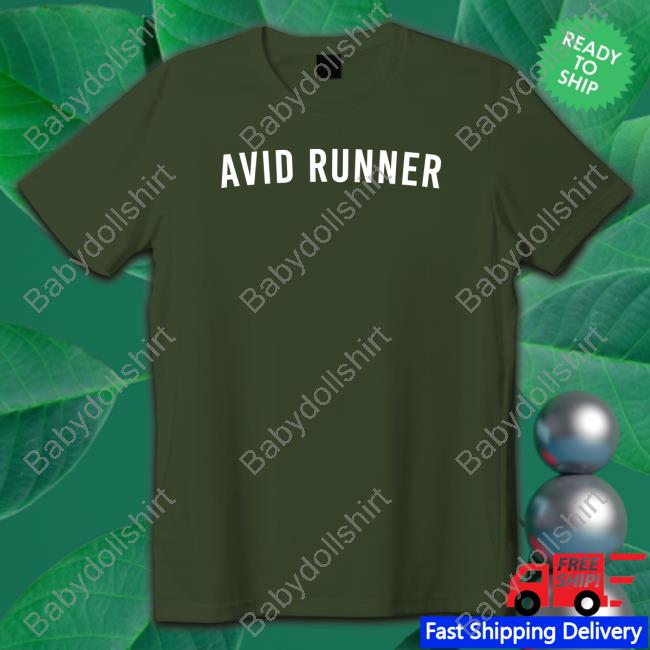Dumb Runner's Artist Shop Avid Runner Shirt T Shirt