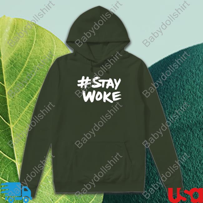 #Staywoke Tee Shirt Stay Woke