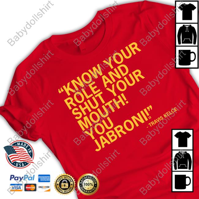 Raygun Merch Know Your Role And Shut Your Mouth You Jabroni Travis Kelce Shirt