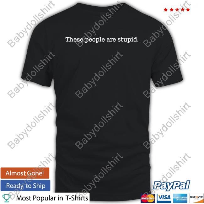 Official There People Are Stupid Sweatshirt
