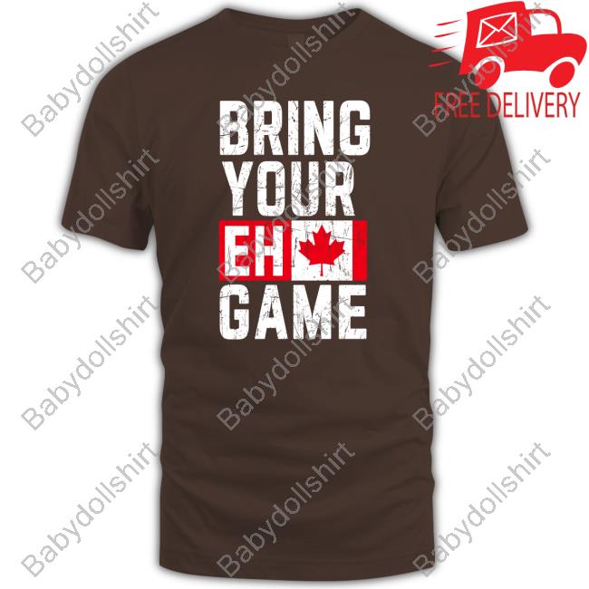Official Bring Your Eh Game Canada Flag Shirt Official Bring Your Eh Game Canada Flag Tee