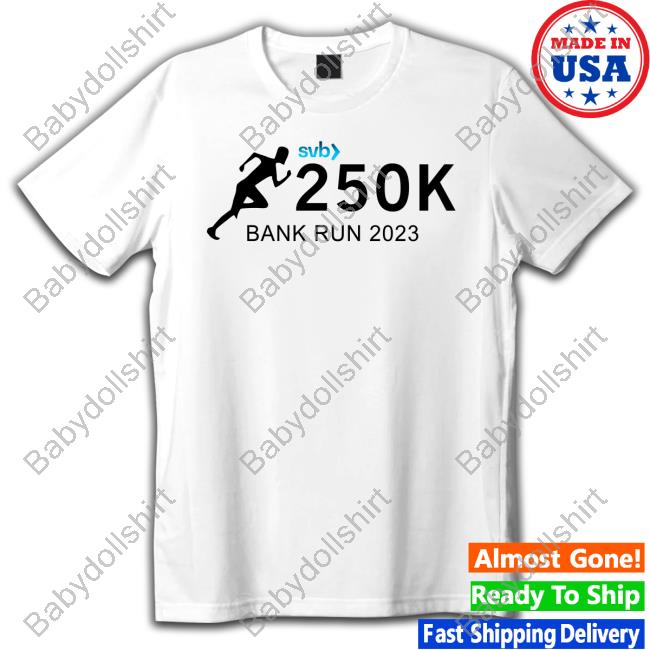 Silicon Valley Bank Risk Management Department Svb 250K Bank Run 2023 T Shirt