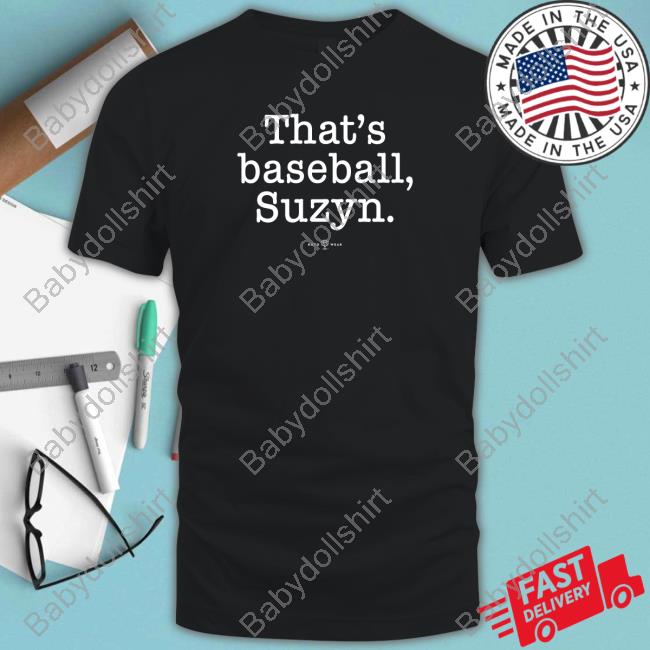 Official That's Baseball Suzyn Shirt
