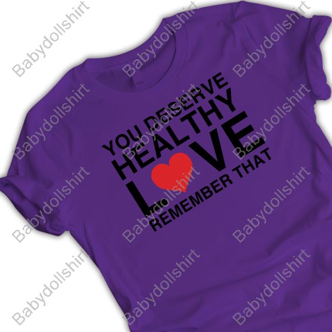 We're Not Really Strangers Merch You Deserve Healthy Love Remember That Tank