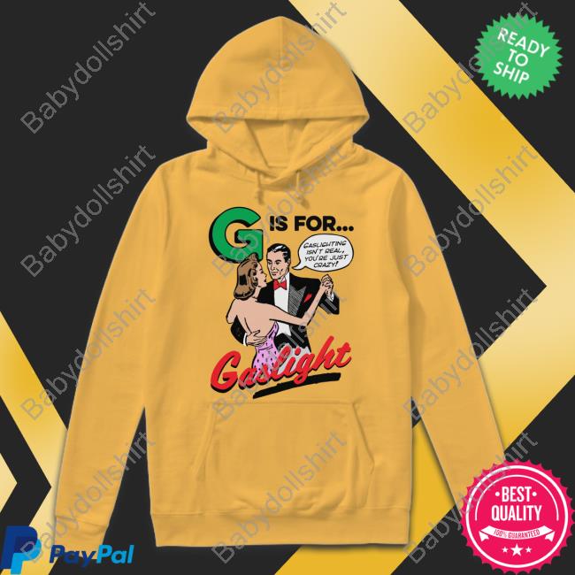 Official G Is For Gaslight Shirts