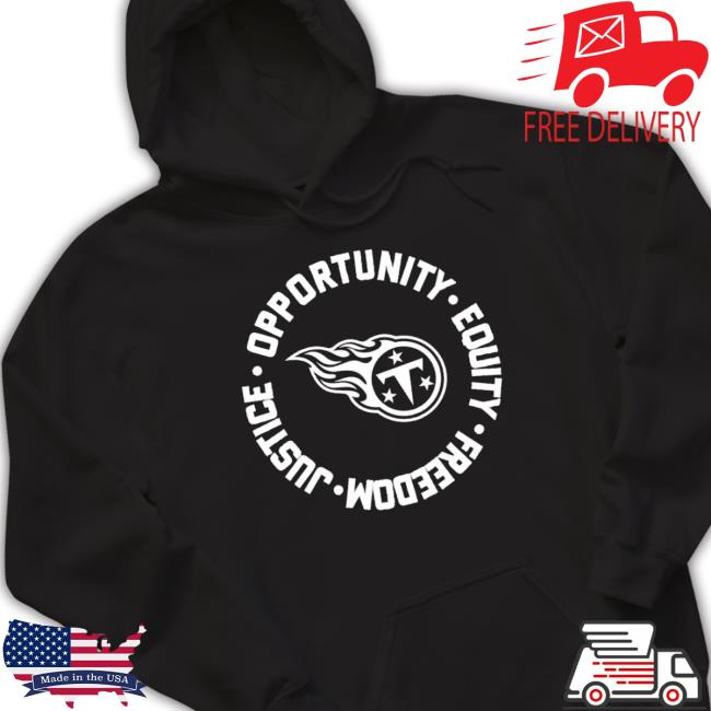 Tennessee Titans Opportunity Equality Freedom Justice Shirts