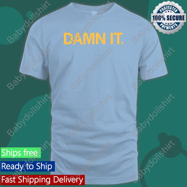 Damn It T Shirt
