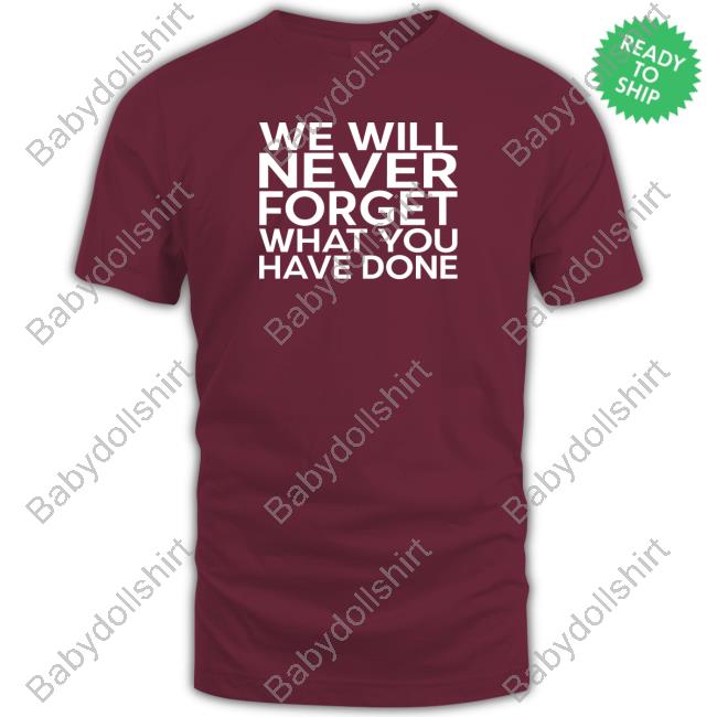 Patrick Lyoya We Will Never Forget What You Have Done Shirt