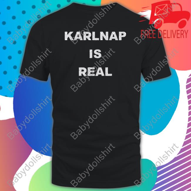 Karlnap Is Real Tee