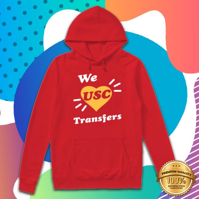 We USC Transfers Shirts