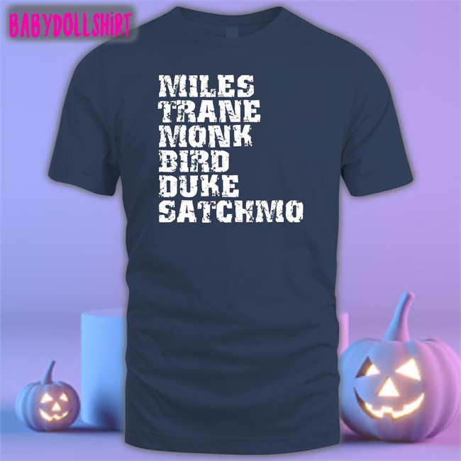 Miles Trane Monk Bird Duke Satchmo Shirt