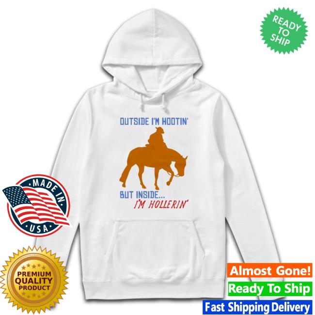 Official Outside I’M Hootin’ But Inside Hollerin’ Meme Tee