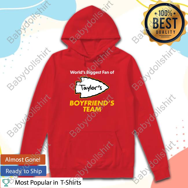 Shitheadsteve Merch Kansas City Taylor Swift World's Biggest Fan Of Boyfriend's Team T Shirt