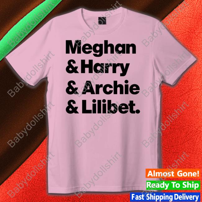 Official Meghan & Harry & Archie & Lilibet Shirt Ally M