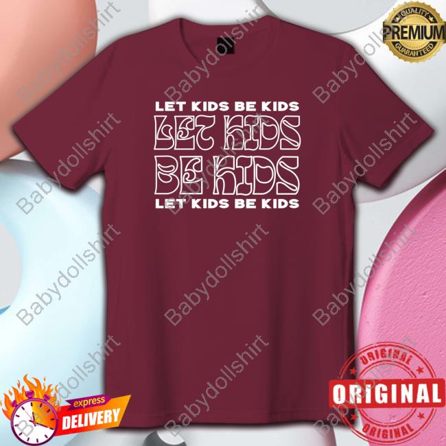 Let Kids Be Kids Sweatshirt Againstgrmrs