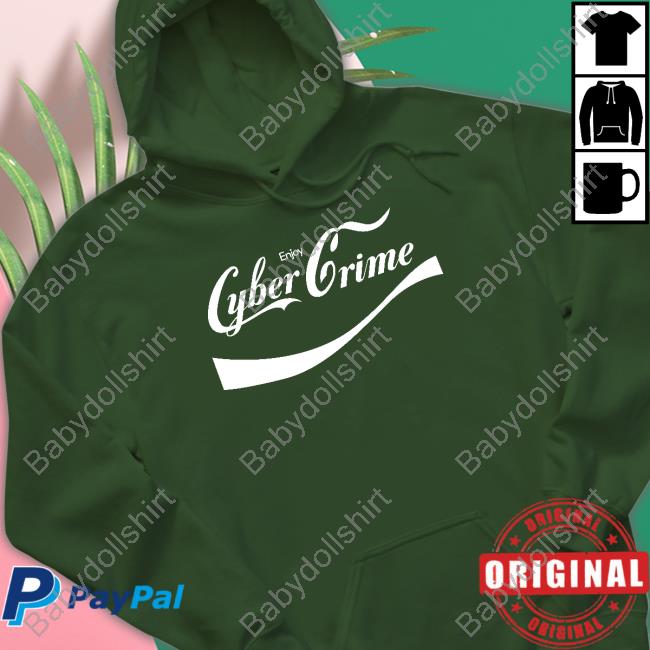 Enjoy Cyber Crime Shirts