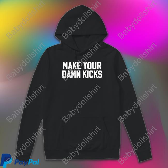Make Your Kicks Tee Shirts Barstool Store Merch
