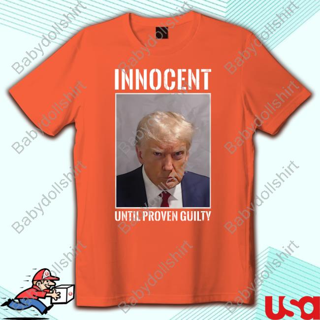Official Don Jr Shop Donald Trump Innocent Until Proven Guilty Shirts
