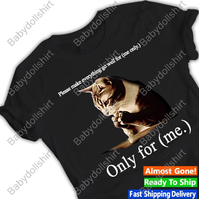 Itzavibe Merch Praying Cat Only For Me Tee Shirt
