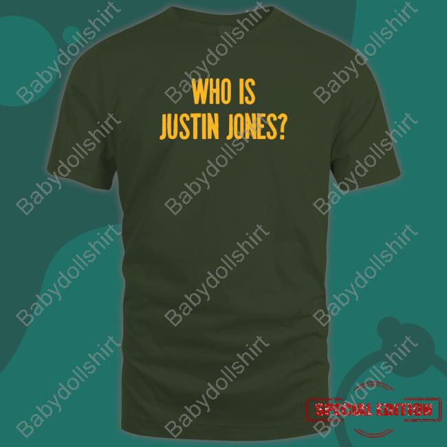 Who Is Justin Jones Sweatshirt