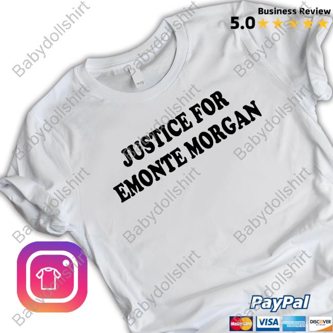Justice For Emonte Morgan Shirt New End Wokeness