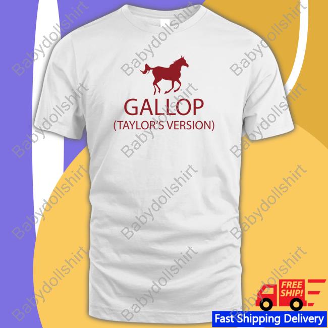 Gallop Taylors Version Shirt Taylor Swift Granteverdeen