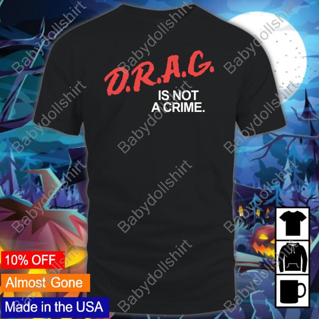 Drag Is Not A Crime Long Sleeve T Shirt Something I Made
