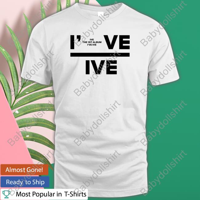 Ive The 1St Album I’Ve Ive Shirt Ivestarship