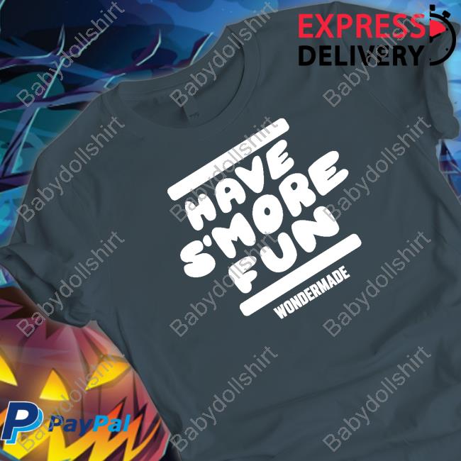 Have S’more Fun Shirt