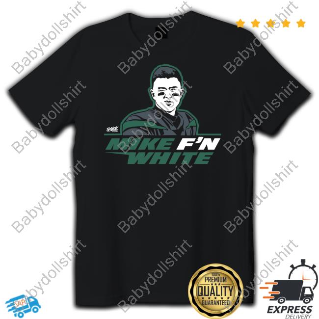 Official Mike Fuckin White T Shirt