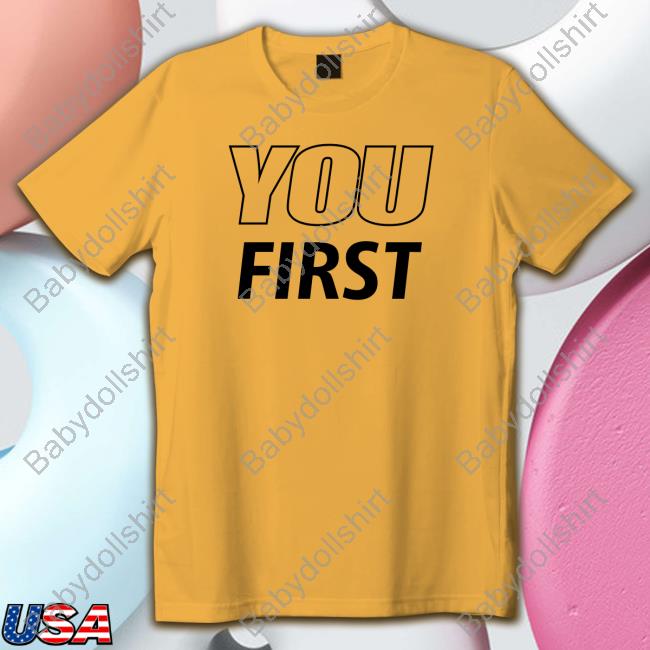 You First Shirt