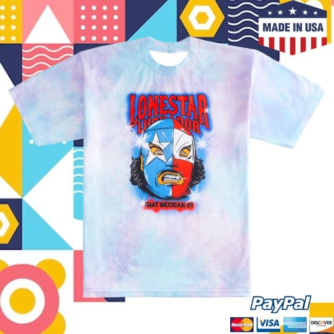 Official That Mexican Ot Merch Apparel Lonestar Luchador Hand Tie Dye Collab T Shirt ThatMexicanOt
