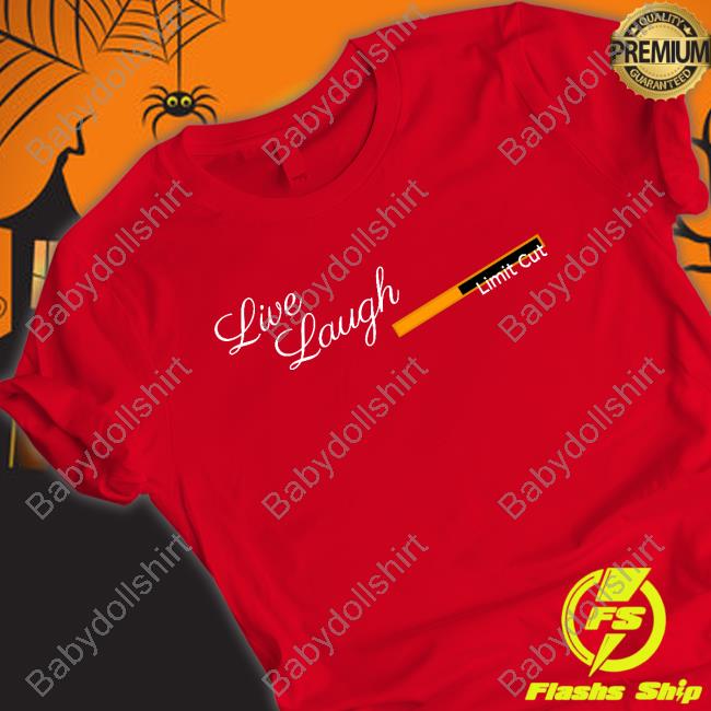 Live Laugh Limit Cut T-Shirt Lostkagamine