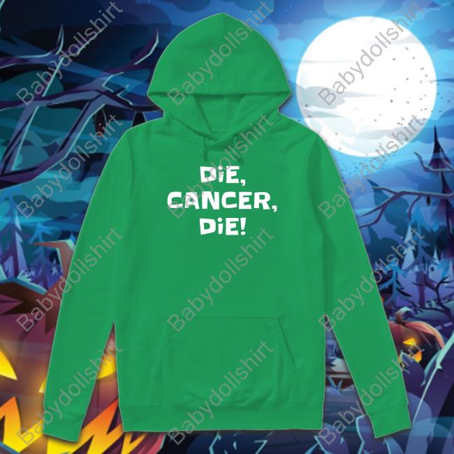 Bonfire Merch Die Cancer Die Shirt Neal Augenstein