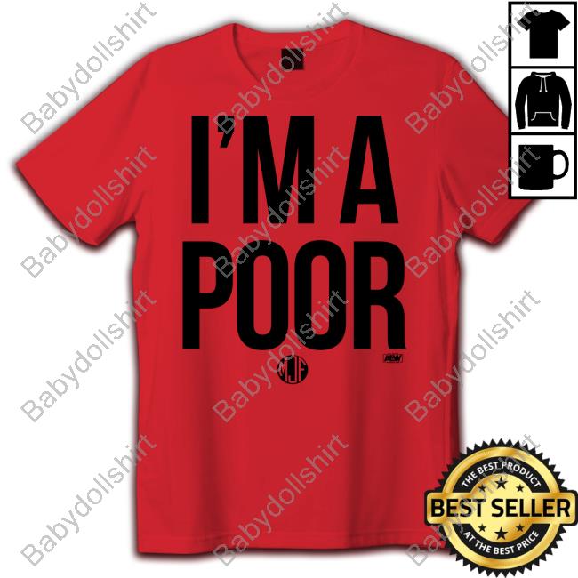Aew All Elite Wrestling Shop Merch Maxwell Jacob Friedman Mjf I'm A Poor Hoodie