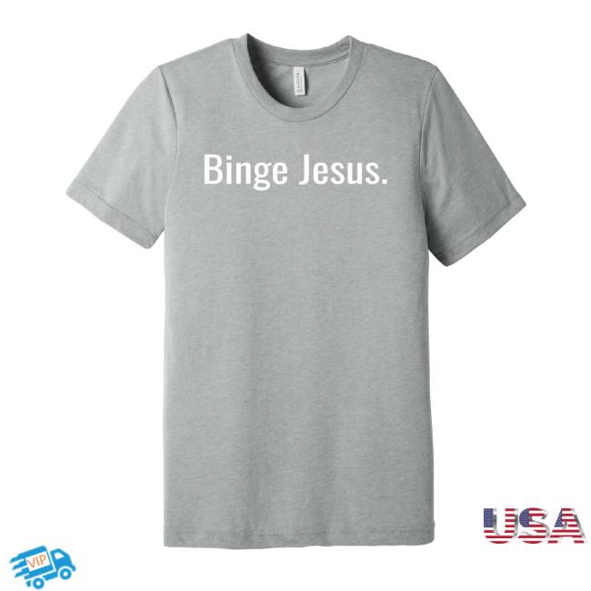 Official The Chosen "Binge Jesus" Chosen Gray Hot Shirt