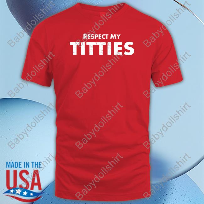 Respect My Titties Shirt