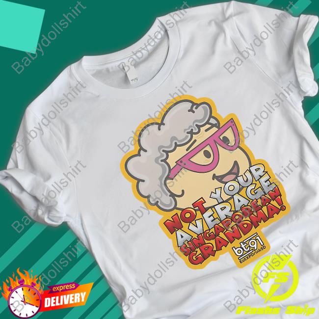 Not Your Average Singaporean Grandma Shirt