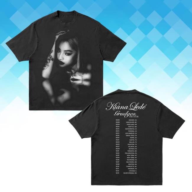 Kiana Lede I Got Grudges T Shirt