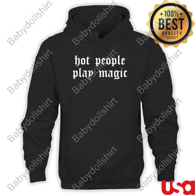 Official Hot People Play Magic Sweatshirt