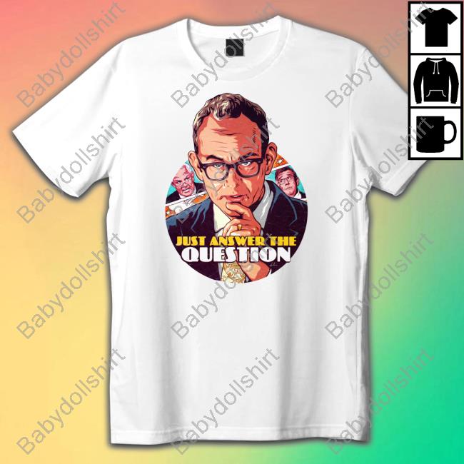 Just Answer The Question Sweatshirt