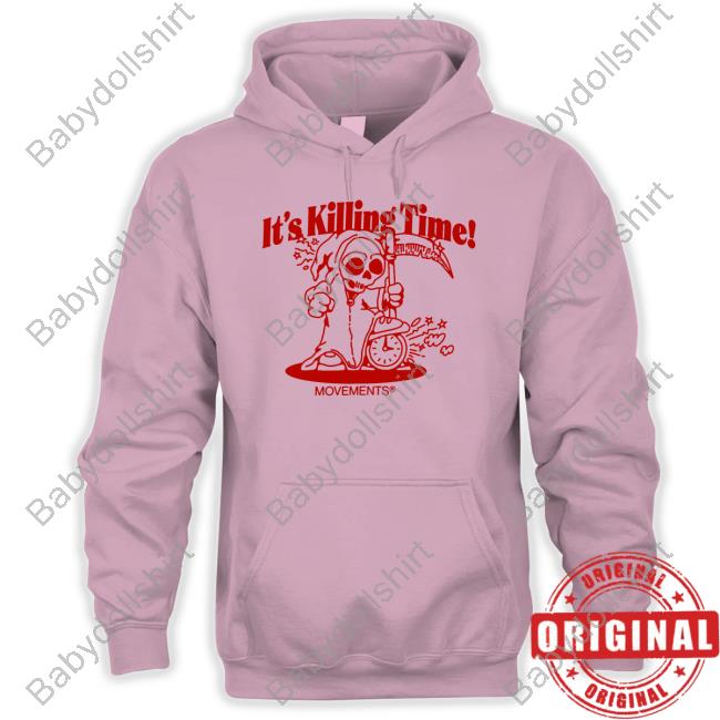 It's Killing Time Hoodie