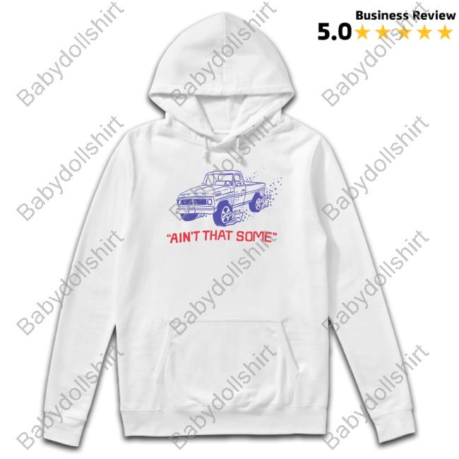 Official Morgan Wallen Ain't That Some Hoodie
