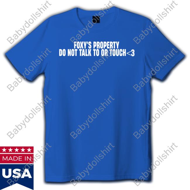 Foxy's Property Do Not Talk To Or Touch T Shirts Foxplushy Merch