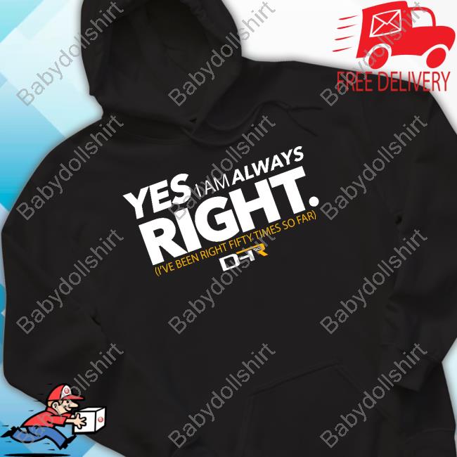 Yes I Am Always Right I've Been Right Fifty Times So Far Shirt Denny Hamlin Store Dhr 50 Wins Yes I Am Always Right I've Been Right Fifty Times So Far Shirt Official Denny Hamlin Store Dhr 50 Wins Yes I Am Always Right I've Been Right Fifty Times So Far Shirt