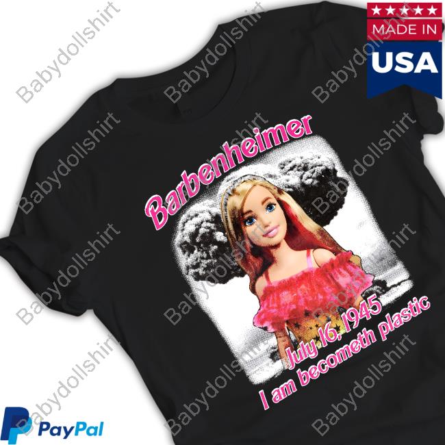 Barbenheimer: I Am Becometh Plastic Tee