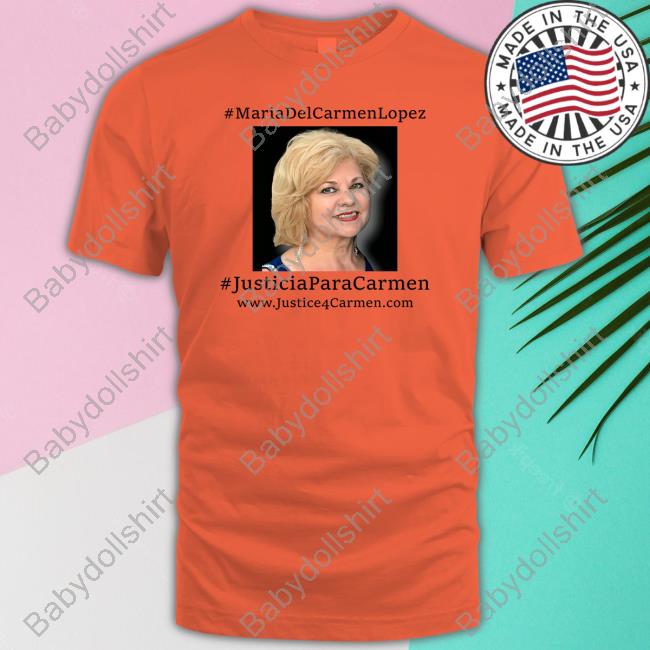 Maria Del Carmen Lopez Justicia Para Carmen Shirt