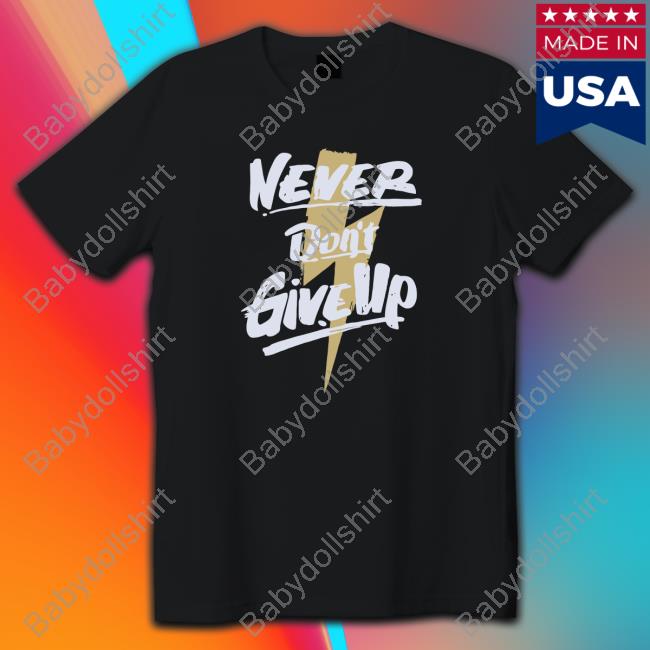 Official Never Don't Give Up Hooded Sweatshirt