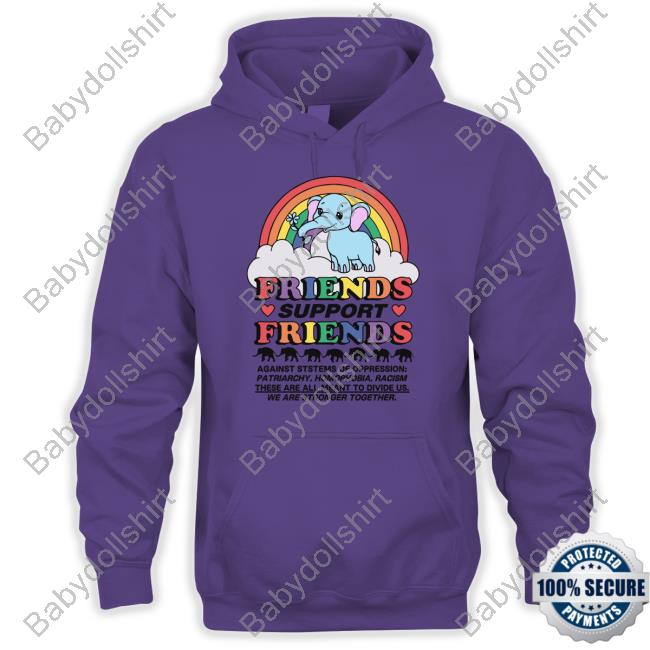 Friends Support Friends Shirts